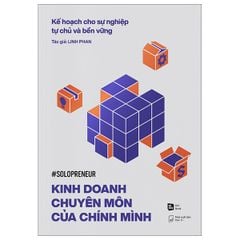  Kế Hoạch Cho Sự Nghiệp Tự Chủ Và Bền Vững - Kinh Doanh Chuyên Môn Của Chính Mình 