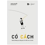  CÓ CÁCH - Nuôi dưỡng sự sáng tạo từ niềm tin có cách 