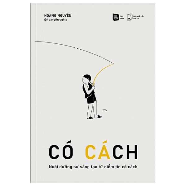  CÓ CÁCH - Nuôi dưỡng sự sáng tạo từ niềm tin có cách 