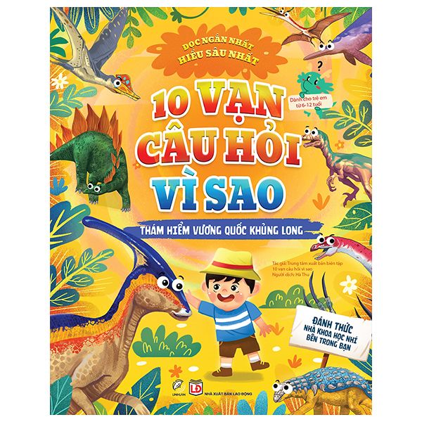 10 vạn câu hỏi vì sao - Thám hiểm vương quốc khủng long - Vương Linh
