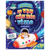  10 vạn câu hỏi vì sao - Vũ trụ diệu kỳ 