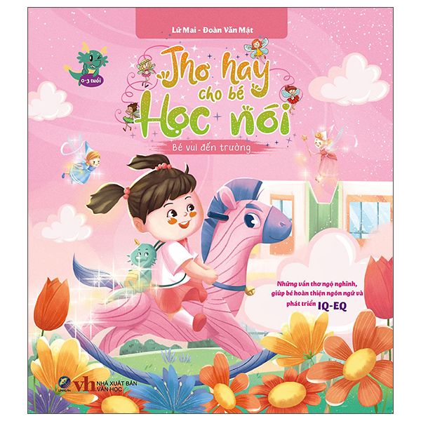Thơ hay cho bé học nói - Những vần thơ ngộ nghĩnh, giúp bé hoàn thiện ngôn ngữ và phát triển IQ-EQ - Bé vui đến trường