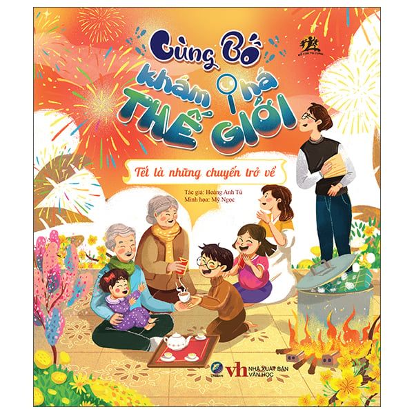Cùng bố khám phá thế giới - Tết là những chuyến trở về - LinhLanbooks