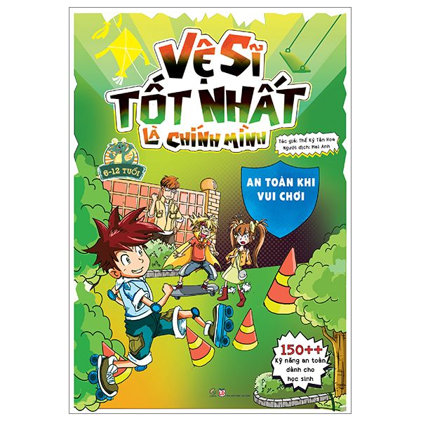 Vệ sĩ tốt nhất là chính mình - 150++ kỹ năng an toàn dành cho học sinh - An toàn khi vui chơi