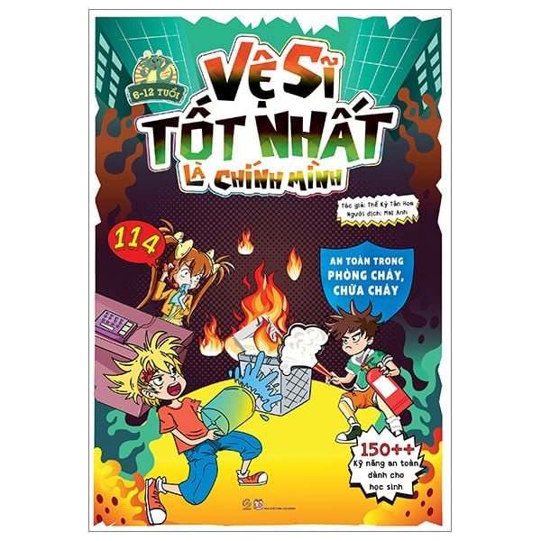 Vệ sĩ tốt nhất là chính mình - 150++ kỹ năng an toàn dành cho học sinh - An toàn trong phòng cháy chữa cháy