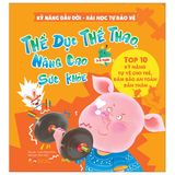 Kỹ năng đầu đời - Bài học tự bảo vệ - Top 10 kỹ năng tự vệ cho trẻ, đảm bảo an toàn bản thân - Thể dục thể thao, nâng cao sức khỏe 