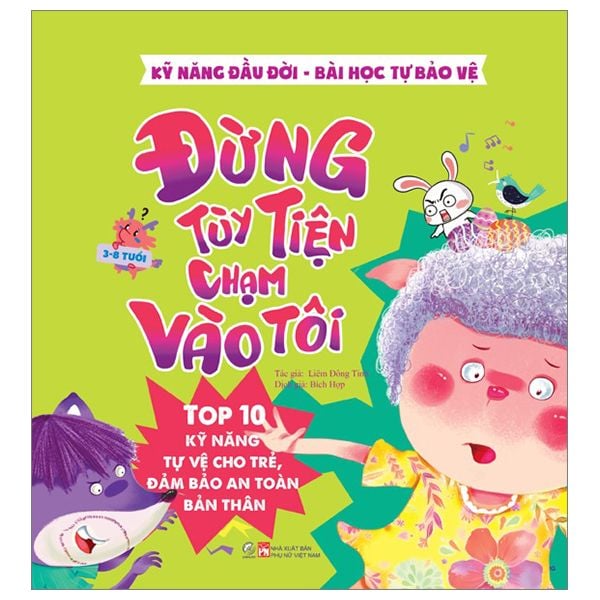 Kỹ năng đầu đời - Bài học tự bảo vệ - Top 10 kỹ năng tự vệ cho trẻ, đảm bảo an toàn bản thân - Đừng tùy tiện chạm vào tôi