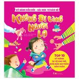  Kỹ năng đầu đời - Bài học tự bảo vệ - Top 10 kỹ năng tự vệ cho trẻ, đảm bảo an toàn bản thân - Không đi cùng người lạ 