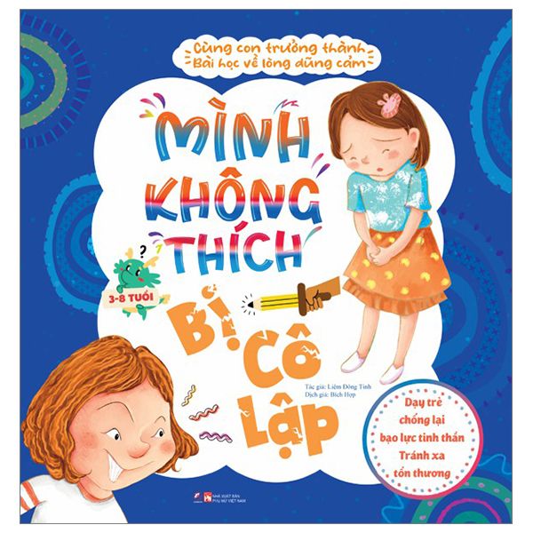  Cùng con trưởng thành - Bài học về lòng dũng cảm - Mình không thích bị cô lập 