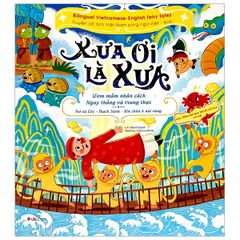  Xưa ơi là xưa - Truyện cổ tích Việt Nam song ngữ Việt - Anh - Thạch Sanh - Xin chôn ở núi vàng - Trê và Cóc 