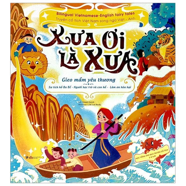 Xưa ơi là xưa - Truyện cổ tích Việt Nam song ngữ Việt - Anh - Sự tích hồ Ba Bể - Người học trò và con Hổ - Làm ơn hóa hại