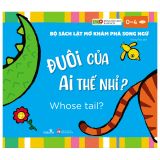  Bộ Sách Lật Mở Khám Phá Song Ngữ - Đuôi Của Ai Thế Nhỉ? - Whose tail? 