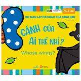  Bộ Sách Lật Mở Khám Phá Song Ngữ - Cánh Của Ai Thế Nhỉ? - Whose wings? 