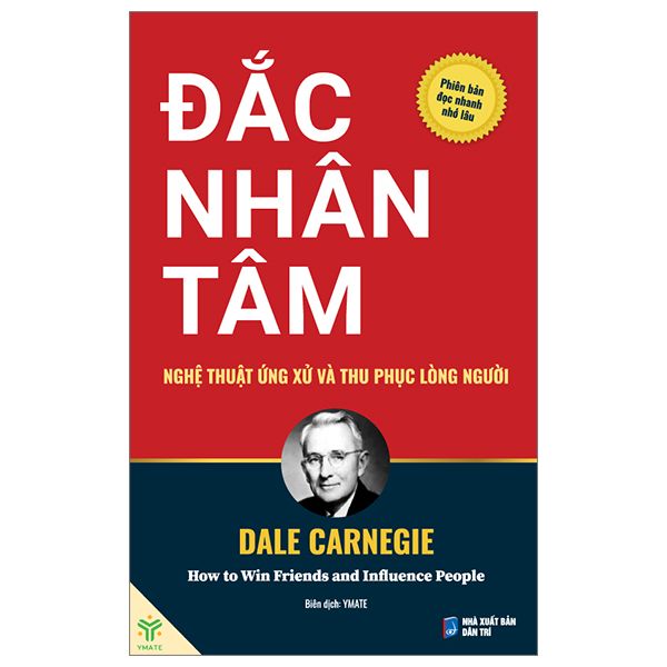Đắc Nhân Tâm - Nghệ Thuật Ứng Xử Và Thu Phục Lòng Người