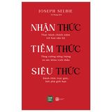  Nhận Thức - Tiềm Thức - Siêu Thức 