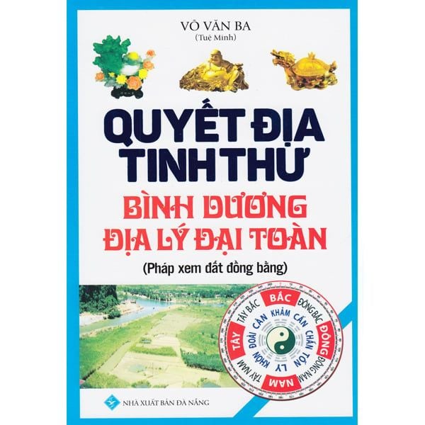 Quyết Địa Tinh Thư - Bình Dương Địa Lý Đại Toàn - Lý Tĩnh