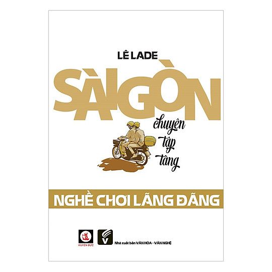 Sài Gòn Chuyện Tập Tàng - Tập Nghề Chơi Lãng Đãng