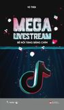  Mega Livestream – Bề Nổi Tảng Băng Chìm 