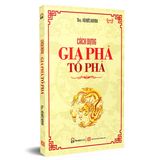  Cách Dựng Gia Phả Tổ Phả 