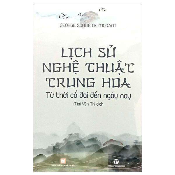 Lịch sử nghệ thuật Trung Hoa từ thời cổ đại đến ngày nay - T.Hờ