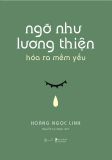  Ngỡ Như Lương Thiện, Hóa Ra Mềm Yếu 