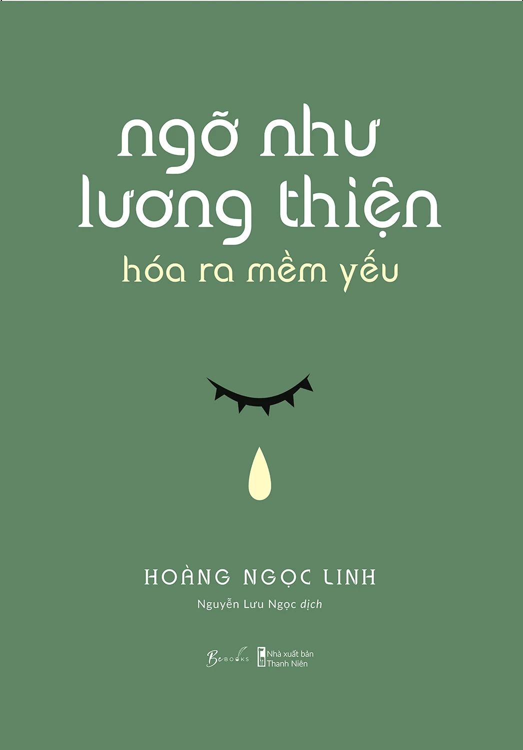  Ngỡ Như Lương Thiện, Hóa Ra Mềm Yếu 