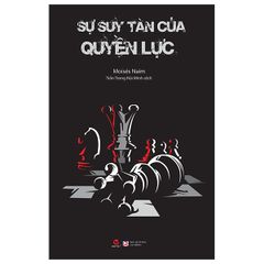  Sự Suy Tàn Của Quyền Lực ( Tái Bản Mới) 