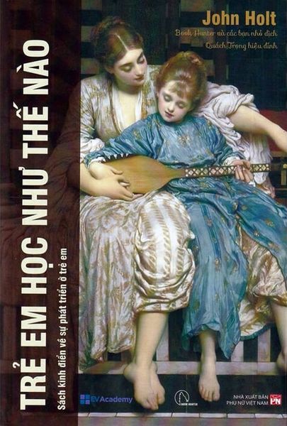 Trẻ Em Học Như Thế Nào - John Holt