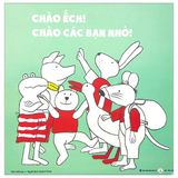  Chào Ếch! Chào Các Bạn Nhỏ! 