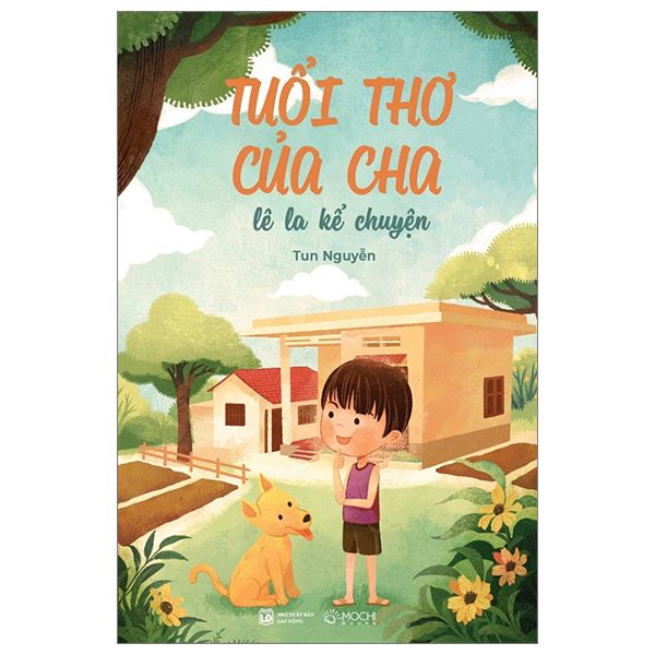 Tuổi Thơ Của Cha - Lê La Kể Chuyện - Mochi