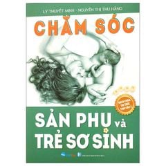 Chăm Sóc Sản Phụ Và Trẻ Sơ Sinh 