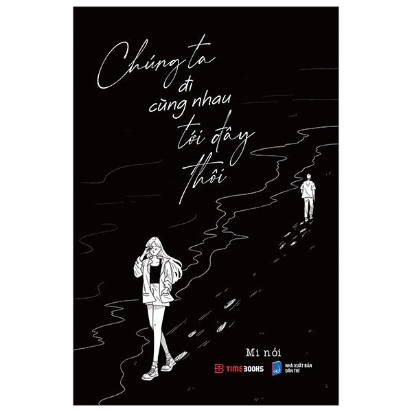 Chúng Ta Đi Cùng Nhau Tới Đây Thôi