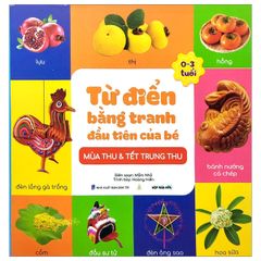  Từ Điển Bằng Tranh Đầu Tiên Của Bé: Mùa Thu & Tết Trung Thu 