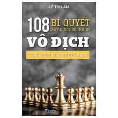  108 Bí Quyết Xây Dựng Đội Nhóm Trong Kinh Doanh Theo Mạng 