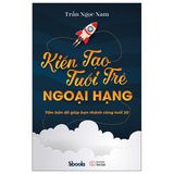  Kiến Tạo Tuổi Trẻ Ngoại Hạng (Tấm Bản Đồ Giúp Bạn Thành Công Tuổi 20) 