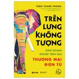  Trên Lưng Khổng Tượng - Kinh Doanh Online Trên Sàn Thương Mại Điện Tử 