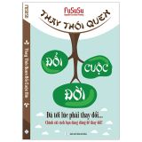  Thay Thói Quen Đổi Cuộc Đời 