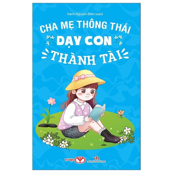 Cha Mẹ Thông Thái Dạy Con Tự Lập Thành Tài - Trí Việt