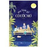  Mẹ Làm Gì Có Ước Mơ 