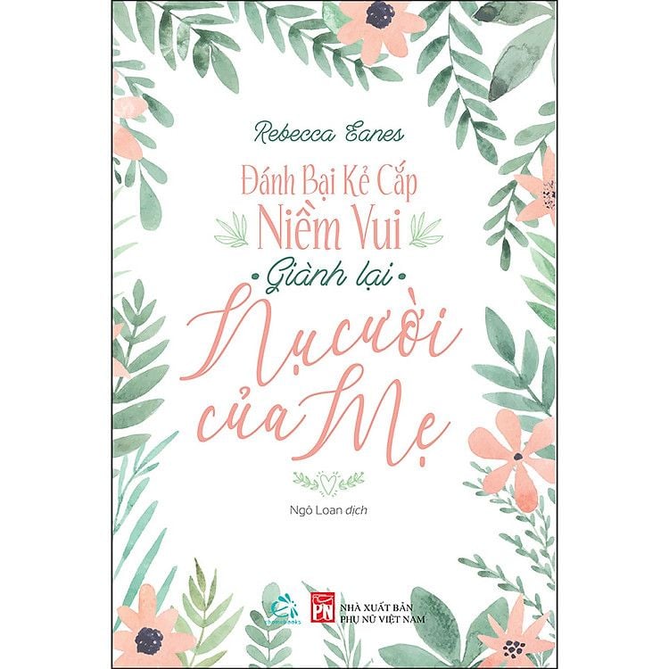  Đánh Bại Kẻ Cắp Niềm Vui, Giành Lại Nụ Cười Của Mẹ 