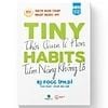  Tiny Habits : Thói Quen Tí Hon - Tiềm Năng Khổng Lồ 