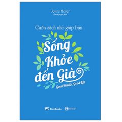  Cuốn Sách Nhỏ Giúp Bạn Sống Khỏe Đến Già 