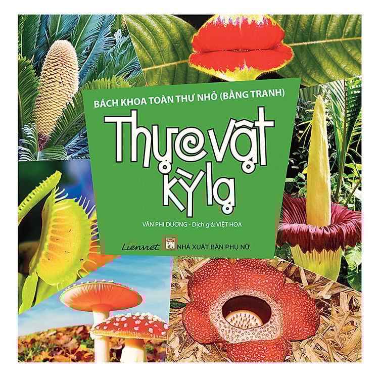  Bách Khoa Toàn Thư Nhỏ - Thực Vật Kỳ Lạ 