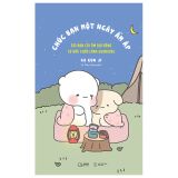  Chúc Bạn Một Ngày Ấm Áp 