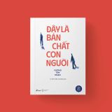  Đây Là Bản Chất Con Người 