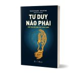  Tư Duy Não Phải - Vượt Qua Giới Hạn Của Tư Duy Logic 