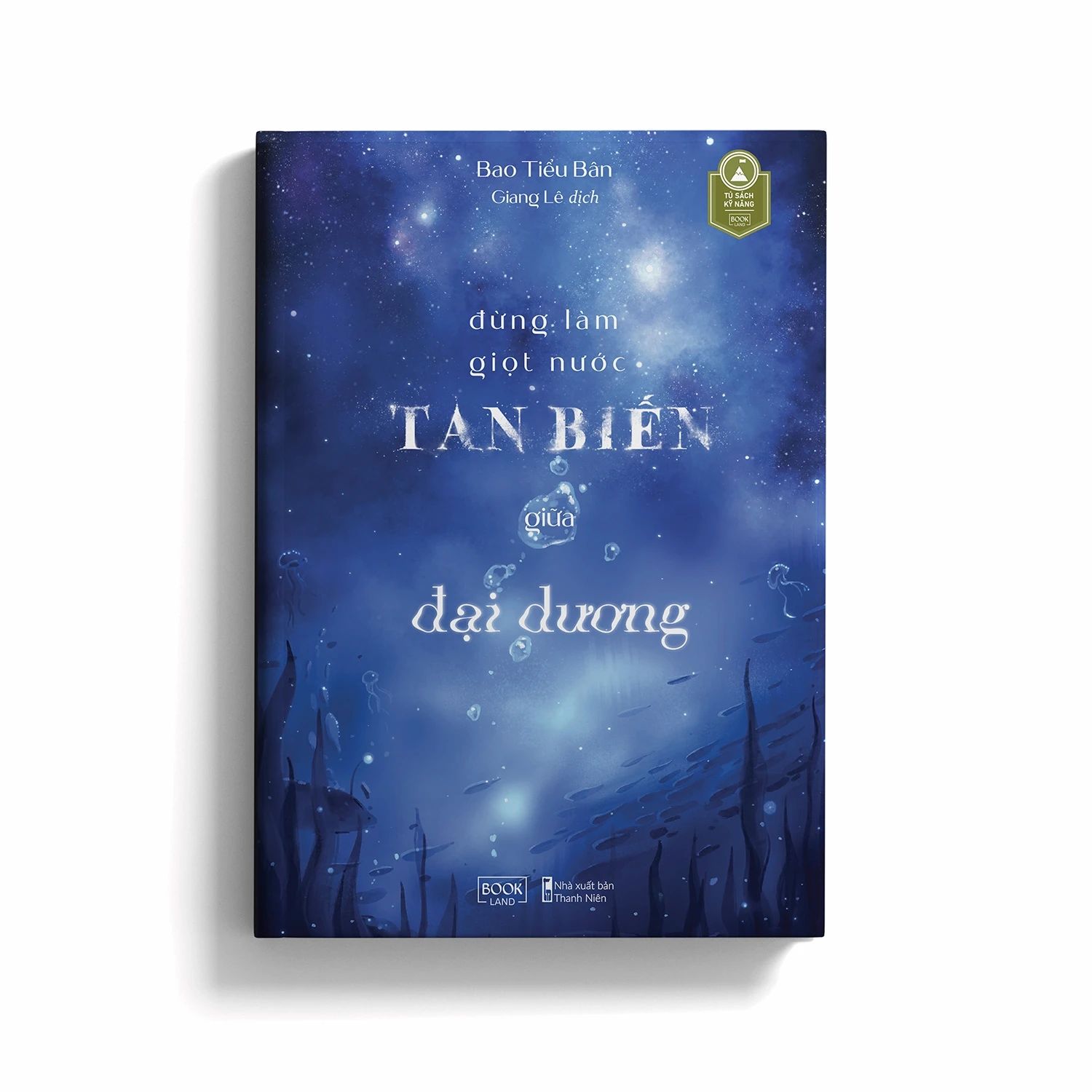  Đừng Làm Giọt Nước Tan Biến Giữa Đại Dương 