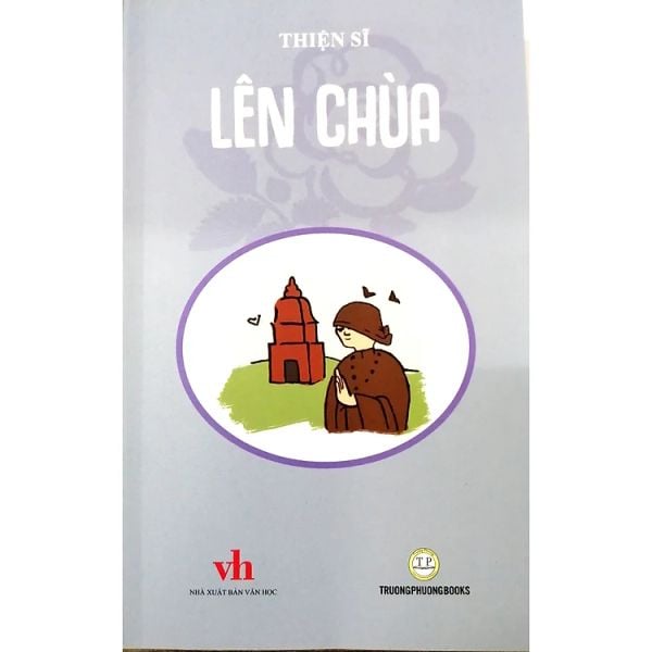 Lên Chùa - Thiện Sĩ - Văn học thiếu nhi - Phương Trường Books