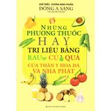  Những Phương Thuốc Hay Trị Liệu Bằng Rau Củ Quả Của Thần Y Hoa Đà Và Nhà Phật 