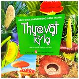  Bách Khoa Toàn Thư Nhỏ - Thực Vật Kỳ Lạ 